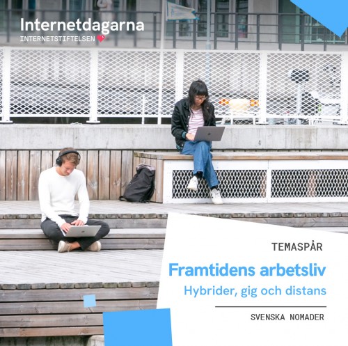 internetdagarna_svenskanomader_framtidensarbetsliv